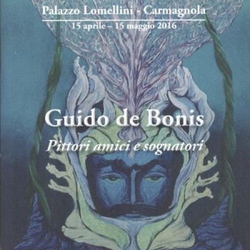 Guido De Bonis. Pittori, amici e sognatori