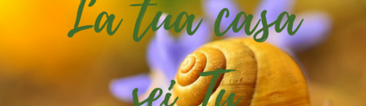 La tua casa sei tu